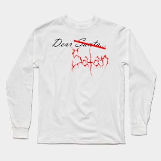 Dear santa Long Sleeve T-Shirt